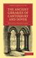 Ancient Libraries of Canterbury and Dover, The: The Catalogues of the Libraries of Christ Church Priory and St. Augustine's Abbey at Canterbury and of St. Martin's Priory at Dover